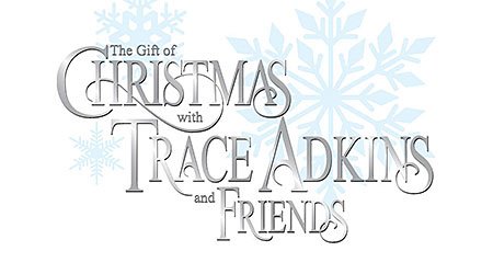 The Gift of Christmas with Trace Adkins & Friends